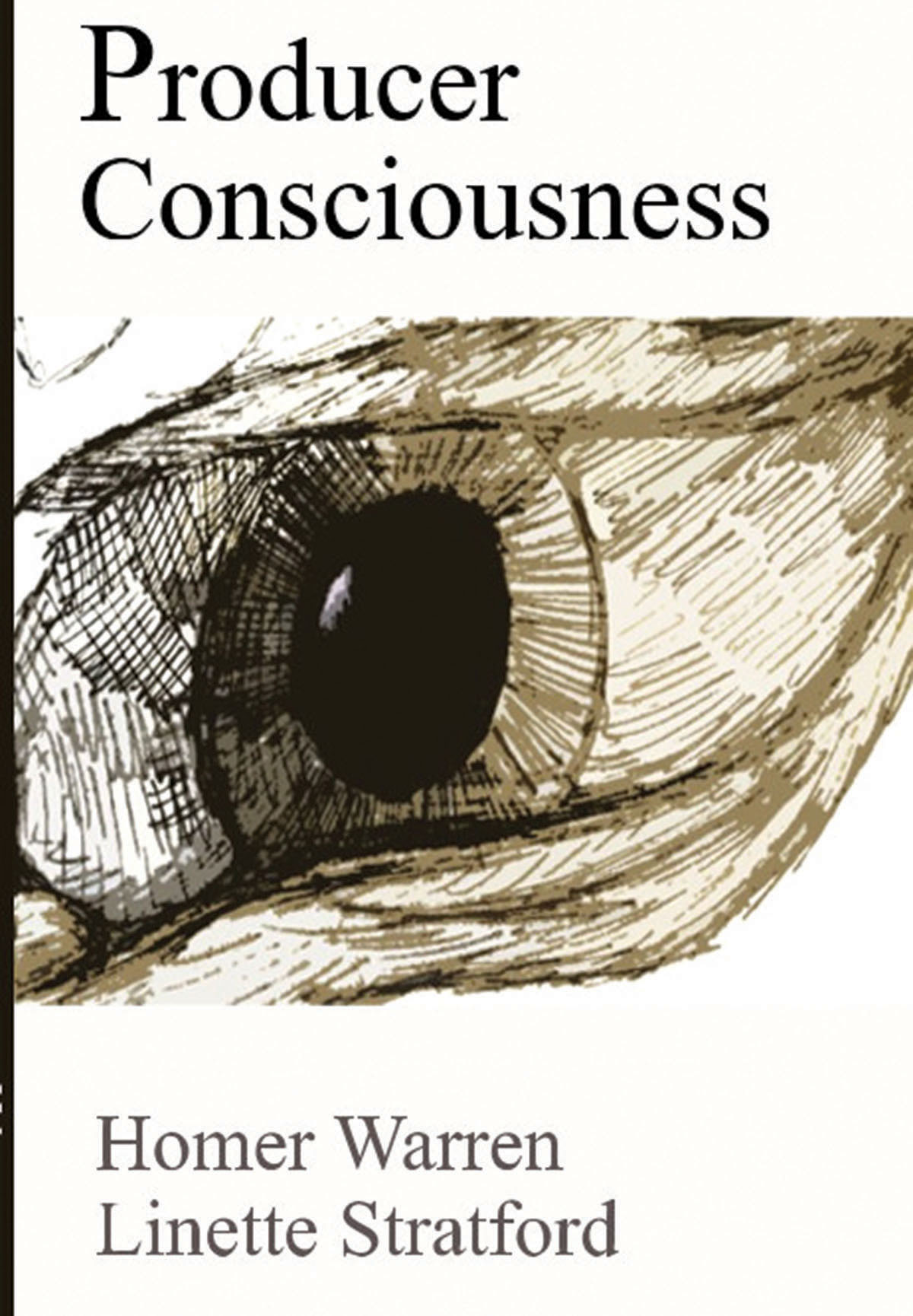 Producer Consciousness, co-authored by Homer Warren, professor emeritus, Marketing, and Linette Stratford, an attorney and adjunct faculty, Philosophy and Religion Studies. 